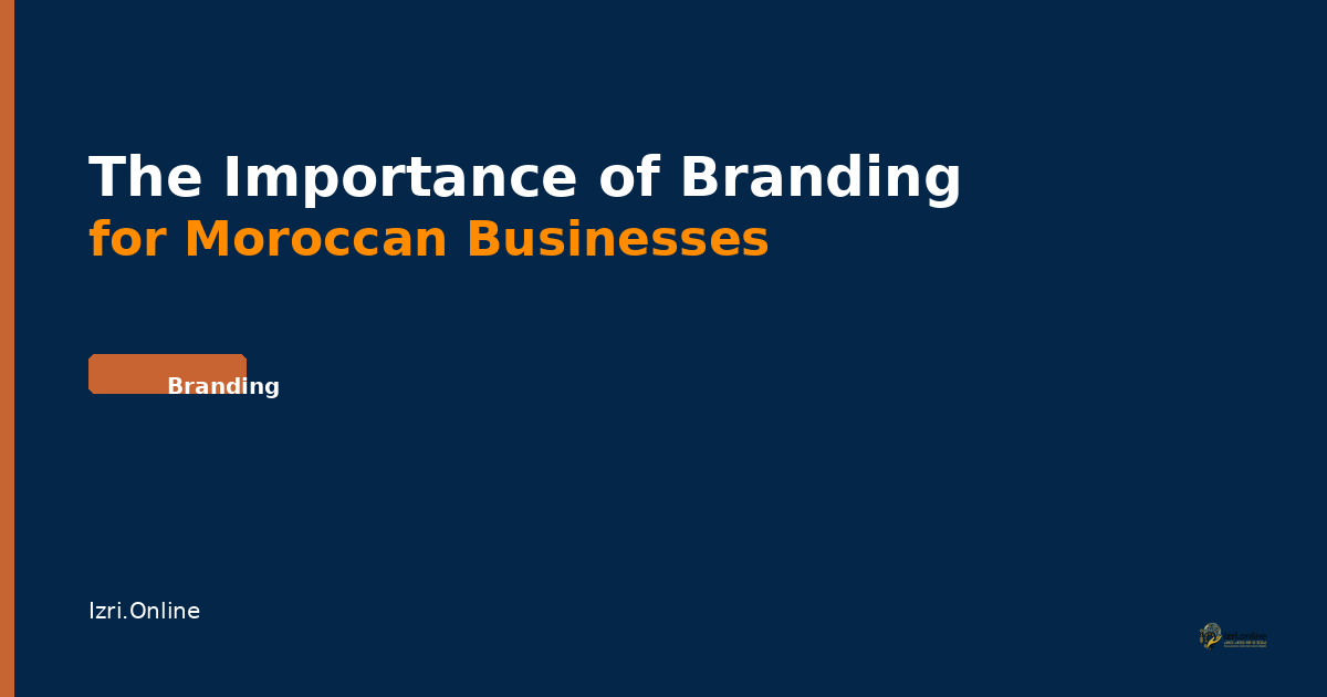 The Importance of Branding for Moroccan Businesses