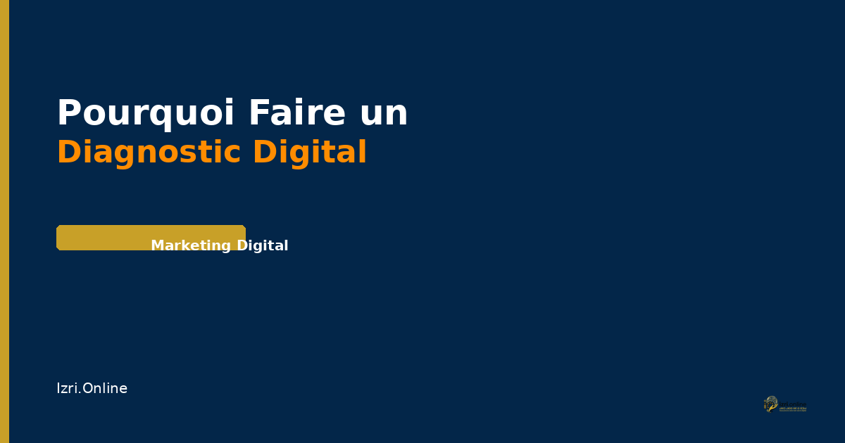 Pourquoi Faire un Diagnostic Digital Gratuit ?