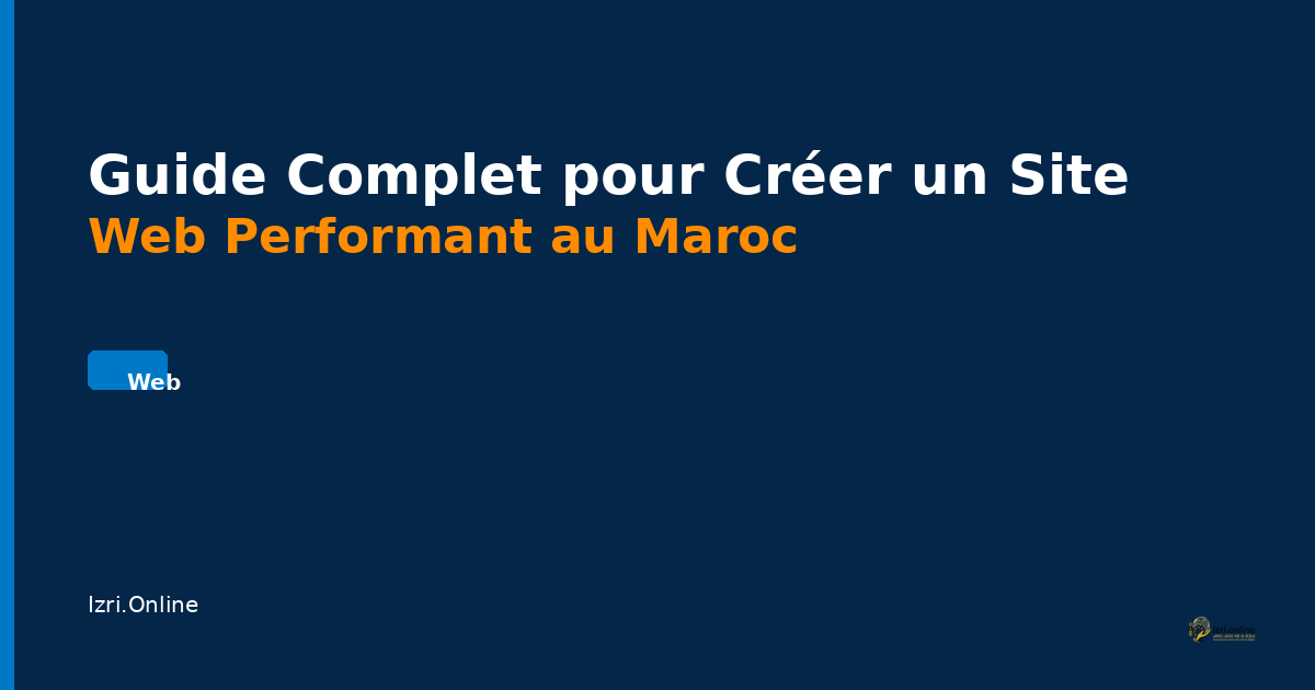 Guide Complet pour Créer un Site Web Performant au Maroc