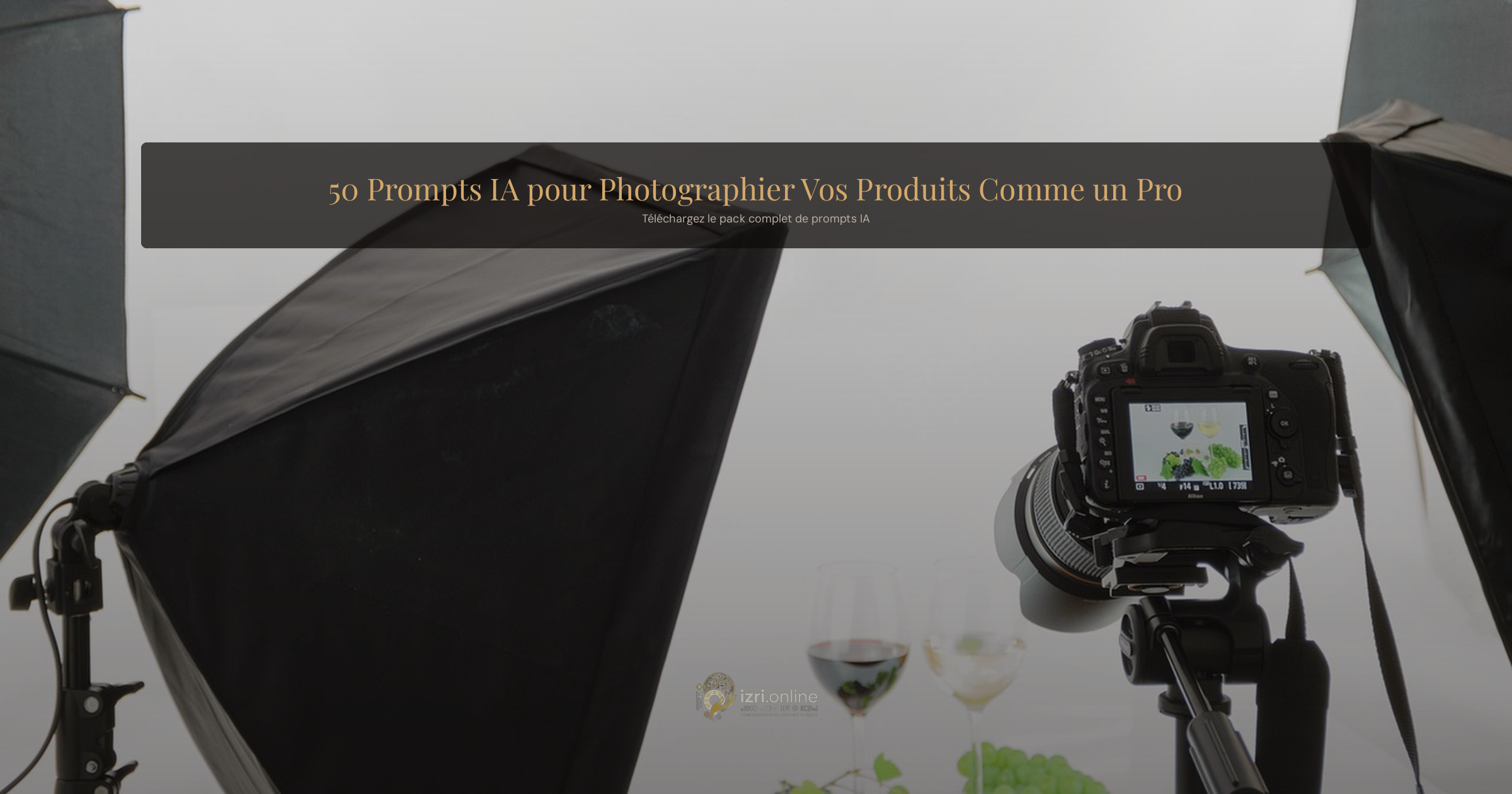 50 Prompts IA pour Photographier Vos Produits Comme un Pro