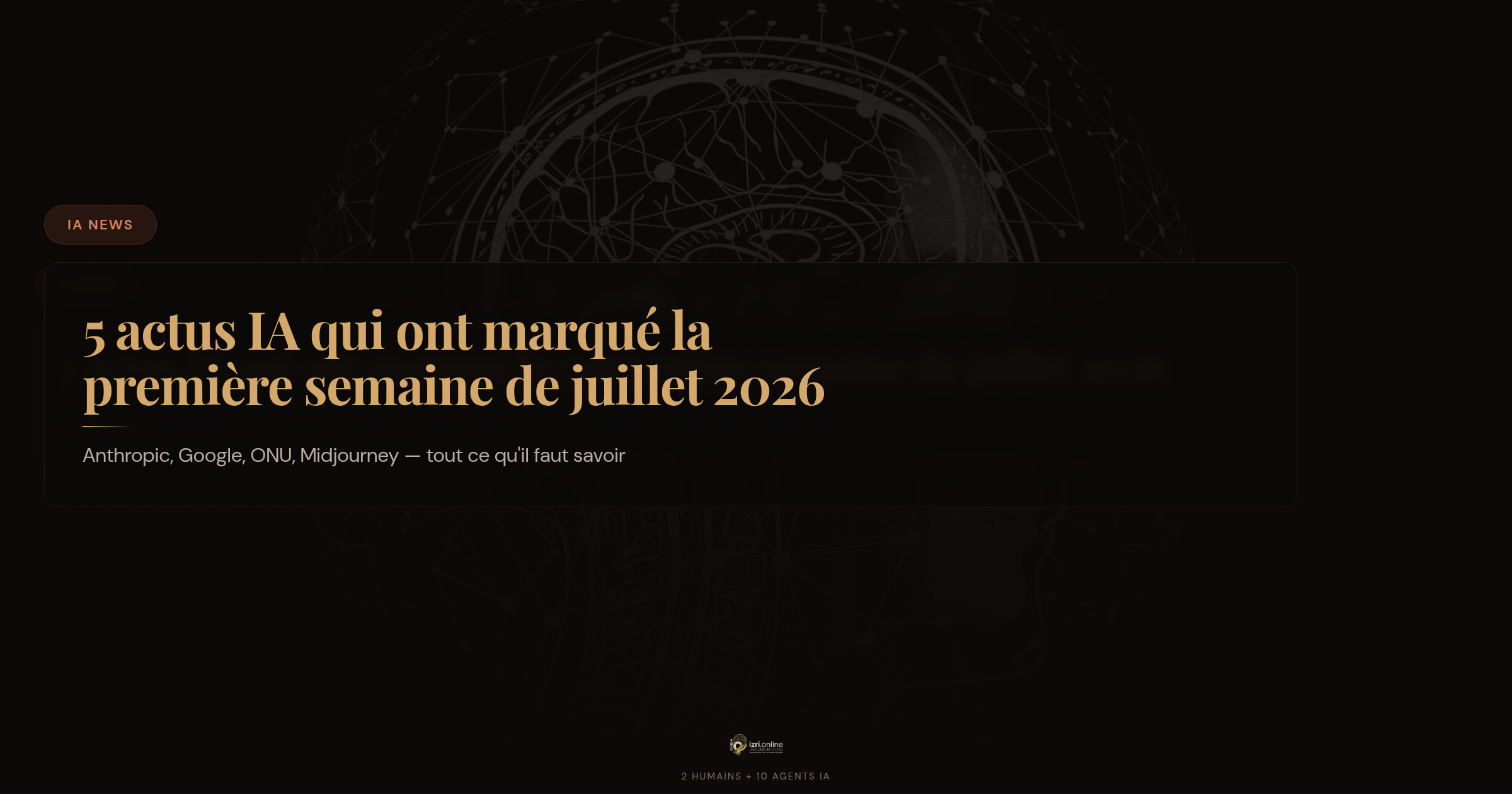 5 actus IA qui ont marqué la première semaine de juillet 2026