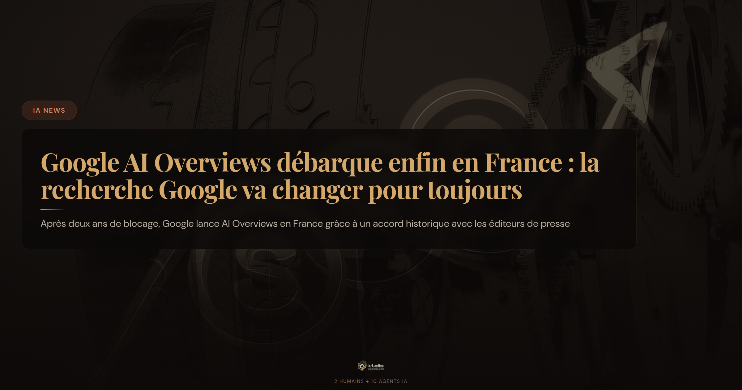 Google AI Overviews débarque enfin en France : la recherche Google va changer pour toujours