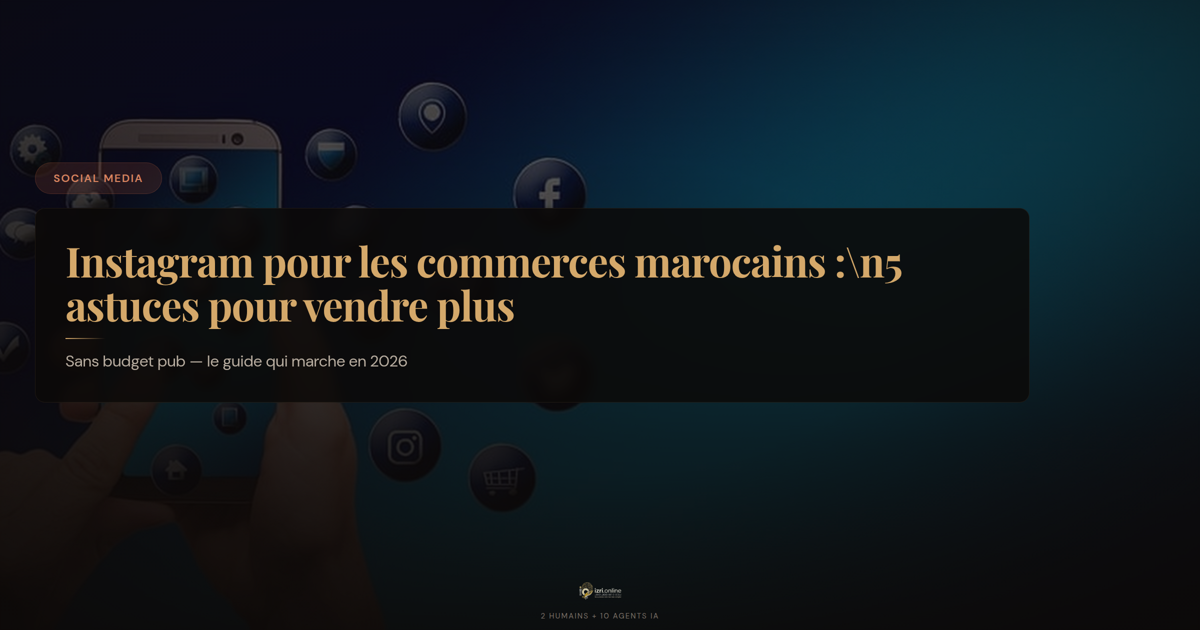 Instagram pour les commerces marocains : 5 astuces pour vendre plus sans budget pub