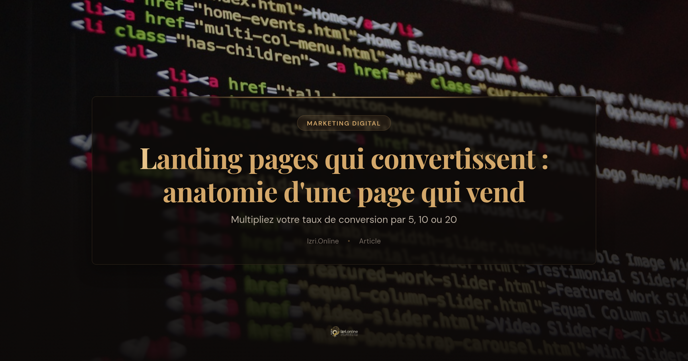 Landing pages qui convertissent : anatomie d'une page qui vend