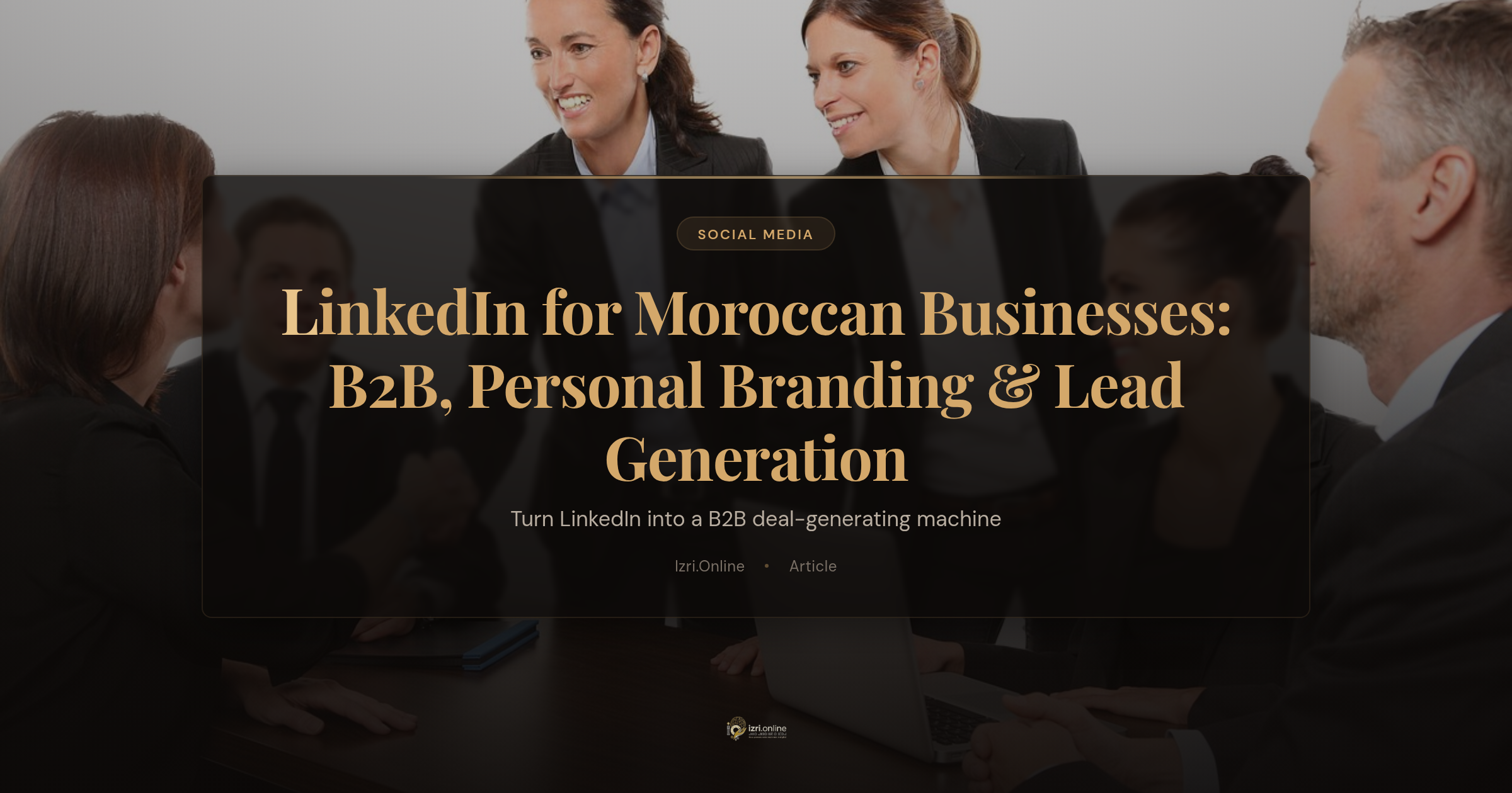LinkedIn for Moroccan Businesses: B2B, Personal Branding & Lead Generation