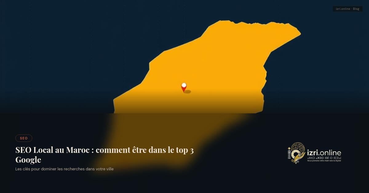Google My Business : votre vitrine gratuite pour attirer des clients au Maroc