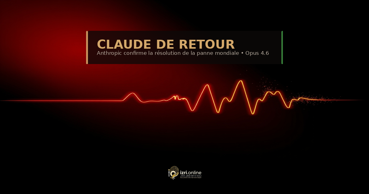 Claude de nouveau opérationnel : Anthropic confirme la résolution de la panne mondiale