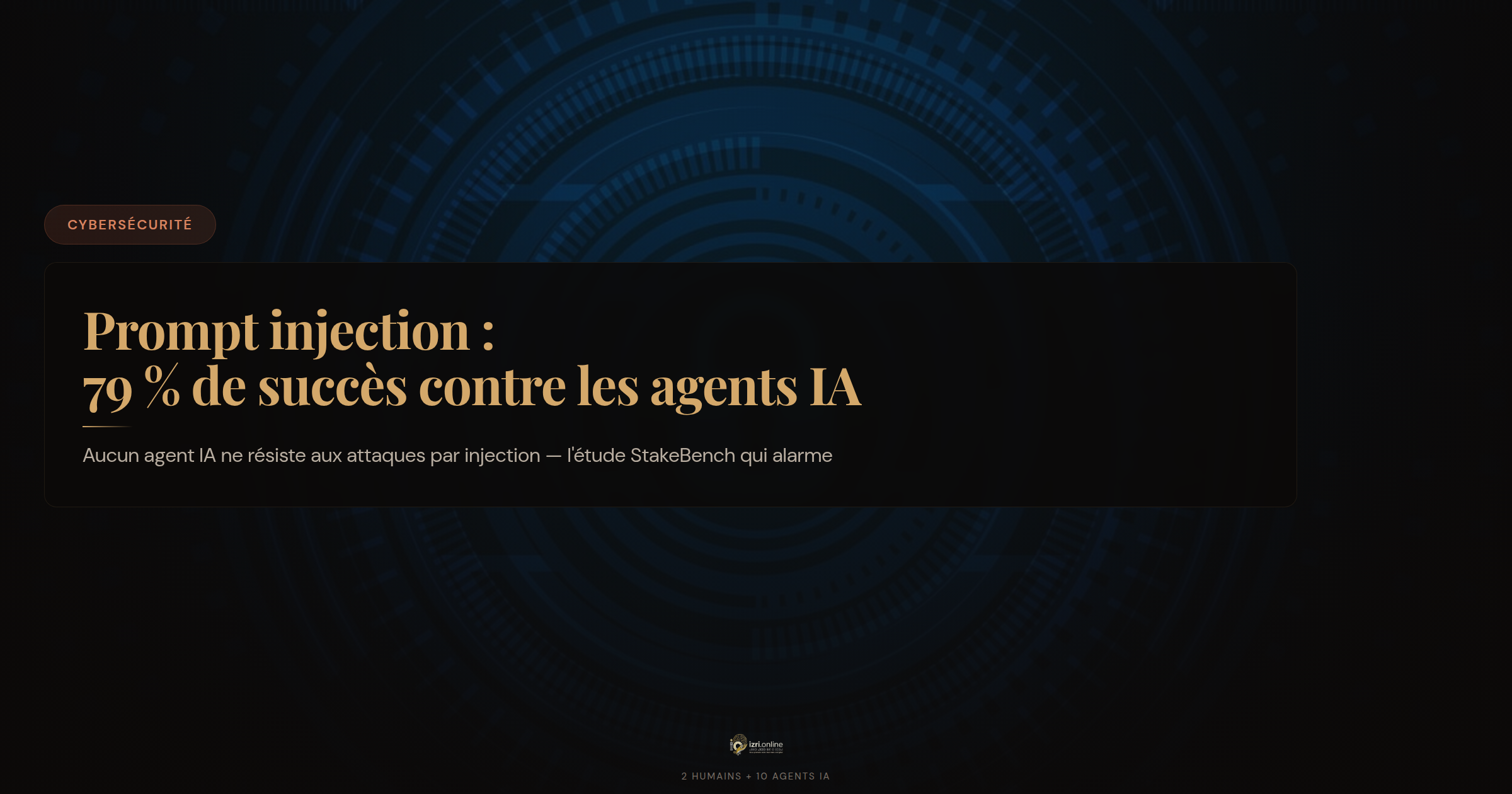 Prompt injection : 79 % de succès contre les agents IA — une étude alarmante